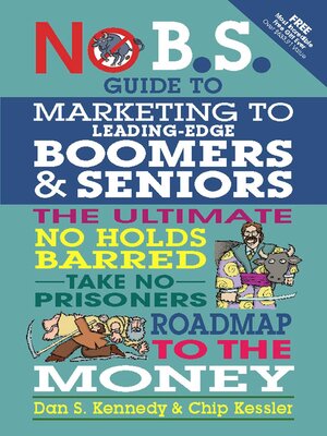 cover image of No B.S. Guide to Marketing to Leading Edge Boomers & Seniors